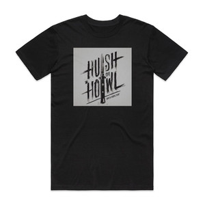 Black Pistol Fire Hush Or Howl Album Cover T-Shirt Black