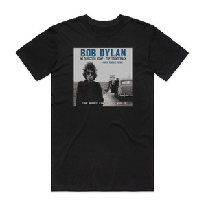 Bob Dylan No Direction Home Bootleg Volume 7 Exclusive Radio Sampler Album Cover T-Shirt Black Bob Dylan No Direction Home Bootleg Volume 7 Exclusive Radio Sampler Album Cover T-Shirt Black