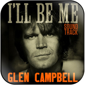 Glen Campbell Glenn Campbell Ill Be Me Soundtrack-2 Album Cover Sticker Album Cover Sticker