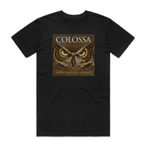 Colossa Show Yourself Strong Album Cover T-Shirt Black