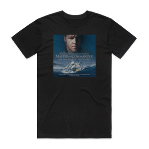 Christopher Gordon Master And Commander The Far Side Of The World Album Cover T-Shirt Black