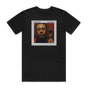 Charles Mingus Blues Roots 1 Album Cover T-Shirt Black Charles Mingus Blues Roots 1 Album Cover T-Shirt Black