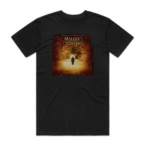 Carter Burwell Millers Crossing Album Cover T-Shirt Black Carter Burwell Millers Crossing Album Cover T-Shirt Black