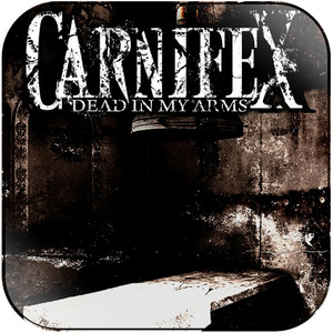 Carnifex Dead In My Arms Album Cover Sticker Album Cover Sticker Carnifex Dead In My Arms Album Cover Sticker Album Cover Sticker