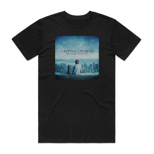 Casting Crowns Until The Whole World Hears Album Cover T-Shirt Black