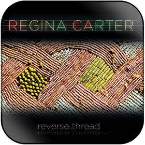 Regina Carter Reverse Thread Album Cover Sticker Album Cover Sticker Regina Carter Reverse Thread Album Cover Sticker Album Cover Sticker
