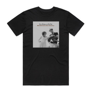 Carrie Rodriguez and Ben Kyle We Still Love Our Country Album Cover T-Shirt Black