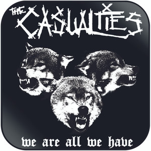 The Casualties We Are All We Have Album Cover Sticker Album Cover Sticker The Casualties We Are All We Have Album Cover Sticker Album Cover Sticker