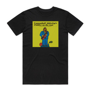 Cannonball Adderley Fiddler On The Roof Album Cover T-Shirt Black Cannonball Adderley Fiddler On The Roof Album Cover T-Shirt Black