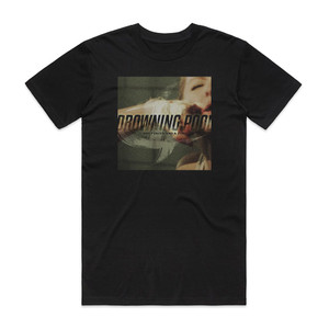 Drowning Pool One Finger And A Fist Album Cover T-Shirt Black Drowning Pool One Finger And A Fist Album Cover T-Shirt Black