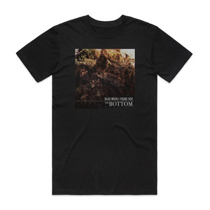 Dead When I Found Her The Bottom Album Cover T-Shirt Black Dead When I Found Her The Bottom Album Cover T-Shirt Black