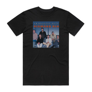 Diamond Rio 16 Biggest Hits Album Cover T-Shirt Black Diamond Rio 16 Biggest Hits Album Cover T-Shirt Black