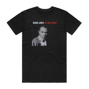 Danko Jones My Love Is Bold Album Cover T-Shirt Black Danko Jones My Love Is Bold Album Cover T-Shirt Black