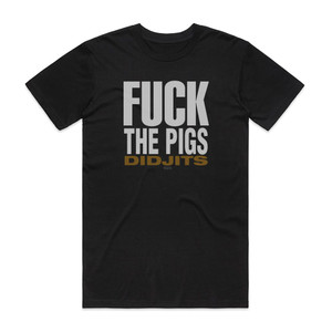 Didjits Fuck The Pigs Album Cover T-Shirt Black Didjits Fuck The Pigs Album Cover T-Shirt Black