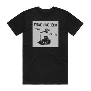 Drive Like Jehu Yank Crime Album Cover T-Shirt Black Drive Like Jehu Yank Crime Album Cover T-Shirt Black