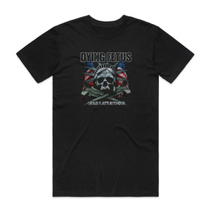 Dying Fetus War Of Attrition Album Cover T-Shirt Black Dying Fetus War Of Attrition Album Cover T-Shirt Black
