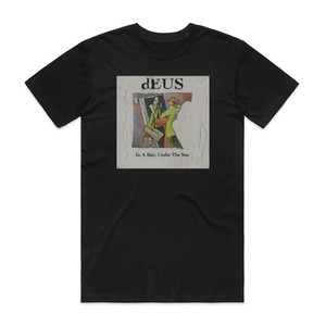dEUS In A Bar Under The Sea Album Cover T-Shirt Black dEUS In A Bar Under The Sea Album Cover T-Shirt Black