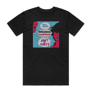 David Guetta Aint A Party Album Cover T-Shirt Black David Guetta Aint A Party Album Cover T-Shirt Black