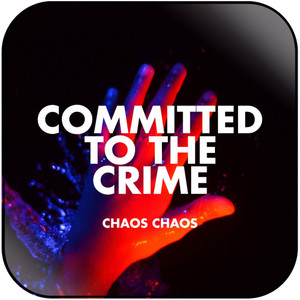 Chaos Chaos Committed To The Crime Album Cover Sticker Album Cover Sticker
