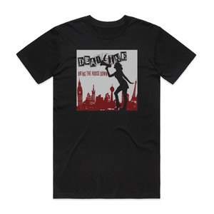 Deadline Bring The House Down Album Cover T-Shirt Black Deadline Bring The House Down Album Cover T-Shirt Black