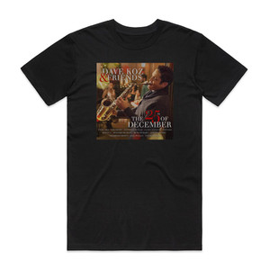 Dave Koz The 25Th Of December Album Cover T-Shirt Black Dave Koz The 25Th Of December Album Cover T-Shirt Black
