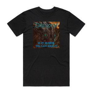 Dragony If It Bleeds We Can Kill It Album Cover T-Shirt Black