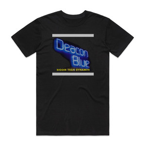 Deacon Blue Bigger Than Dynamite Album Cover T-Shirt Black Deacon Blue Bigger Than Dynamite Album Cover T-Shirt Black