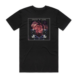 Death in June Rose Clouds Of Holocaust Album Cover T-Shirt Black Death in June Rose Clouds Of Holocaust Album Cover T-Shirt Black