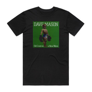 Dave Mason Old Crest On A New Wave 2 Album Cover T-Shirt Black Dave Mason Old Crest On A New Wave 2 Album Cover T-Shirt Black