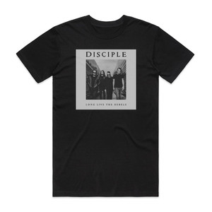 Disciple Long Live The Rebels Album Cover T-Shirt Black Disciple Long Live The Rebels Album Cover T-Shirt Black