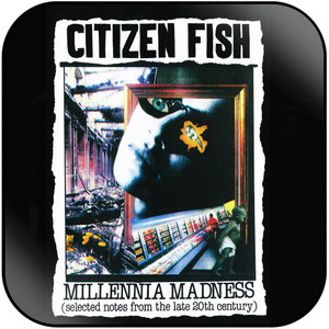 Citizen Fish Millennia Madness Album Cover Sticker Album Cover Sticker Citizen Fish Millennia Madness Album Cover Sticker Album Cover Sticker