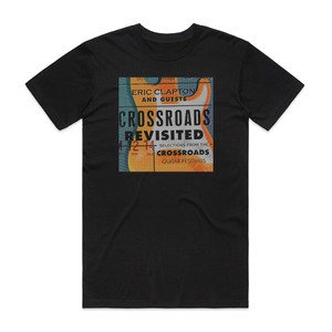 Eric Clapton Crossroads Revisited Selections From The Crossroads Guitar F Album Cover T-Shirt Black