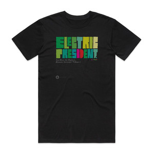 Electric President You Have The Right To Remain Awesome Volume 1 Album Cover T-Shirt Black