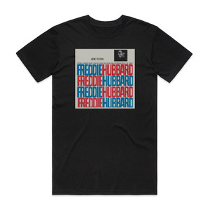 Freddie Hubbard Here To Stay 1 Album Cover T-Shirt Black Freddie Hubbard Here To Stay 1 Album Cover T-Shirt Black