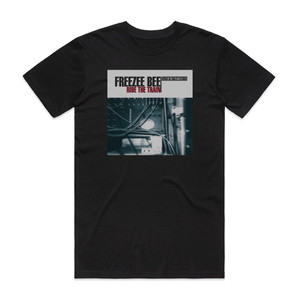 Freezeebee Ride The Train Album Cover T-Shirt Black Freezeebee Ride The Train Album Cover T-Shirt Black