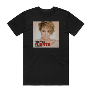 Fanny Lu Fuerte 1 Album Cover T-Shirt Black Fanny Lu Fuerte 1 Album Cover T-Shirt Black