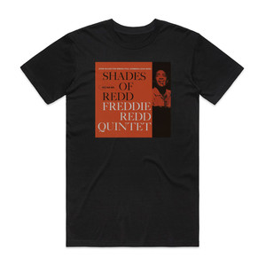 Freddie Redd Quintet Shades Of Redd Album Cover T-Shirt Black Freddie Redd Quintet Shades Of Redd Album Cover T-Shirt Black