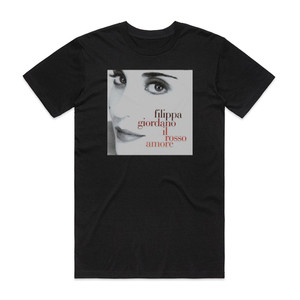 Filippa Giordano Il Rosso Amore Album Cover T-Shirt Black Filippa Giordano Il Rosso Amore Album Cover T-Shirt Black
