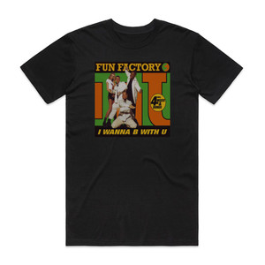 Fun Factory I Wanna B With U Album Cover T-Shirt Black Fun Factory I Wanna B With U Album Cover T-Shirt Black