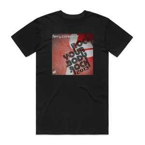 Ferry Corsten Rock Your Body Rock Album Cover T-Shirt Black Ferry Corsten Rock Your Body Rock Album Cover T-Shirt Black