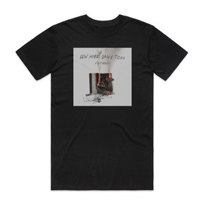 Fufanu Few More Days To Go Album Cover T-Shirt Black Fufanu Few More Days To Go Album Cover T-Shirt Black