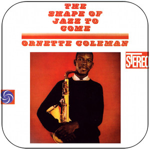 Ornette Coleman The Shape Of Jazz To Come-1 Album Cover Sticker Album Cover Sticker Ornette Coleman The Shape Of Jazz To Come-1 Album Cover Sticker Album Cover Sticker