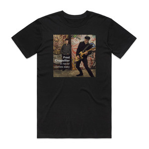 Fred Chapellier It Never Comes Easy Album Cover T-Shirt Black