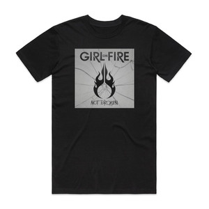 Girl on Fire Not Broken Album Cover T-Shirt Black Girl on Fire Not Broken Album Cover T-Shirt Black