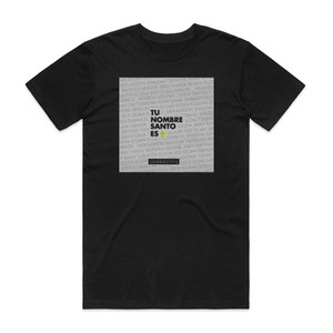 Generacion 12 Tu Nombre Santo Es Album Cover T-Shirt Black Generacion 12 Tu Nombre Santo Es Album Cover T-Shirt Black