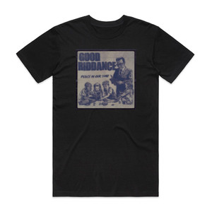 Good Riddance Peace In Our Time Album Cover T-Shirt Black Good Riddance Peace In Our Time Album Cover T-Shirt Black