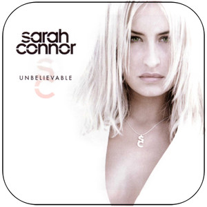 Sarah Connor Unbelievable Album Cover Sticker Album Cover Sticker Sarah Connor Unbelievable Album Cover Sticker Album Cover Sticker
