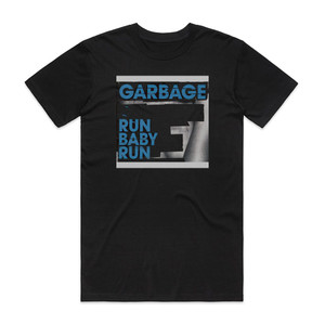 Garbage Run Baby Run Album Cover T-Shirt Black Garbage Run Baby Run Album Cover T-Shirt Black