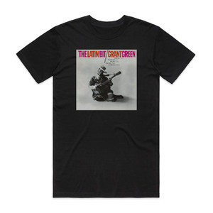Grant Green The Latin Bit Album Cover T-Shirt Black Grant Green The Latin Bit Album Cover T-Shirt Black