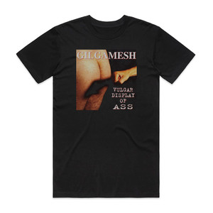 Gilgamesh Vulgar Display Of Ass Album Cover T-Shirt Black Gilgamesh Vulgar Display Of Ass Album Cover T-Shirt Black